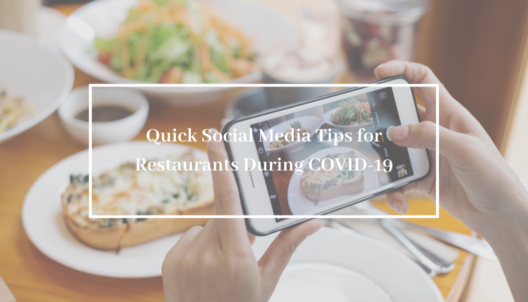 Quick Social Media Tips for Restaurants During COVID-19