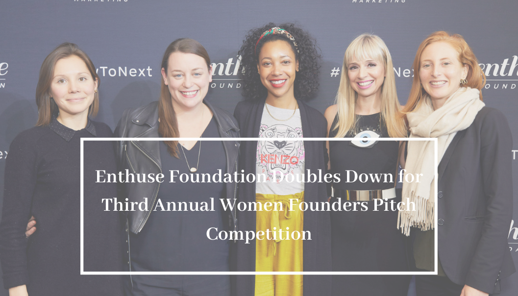 Enthuse Foundation Doubles Down for Third Annual Women Founders Pitch Competition