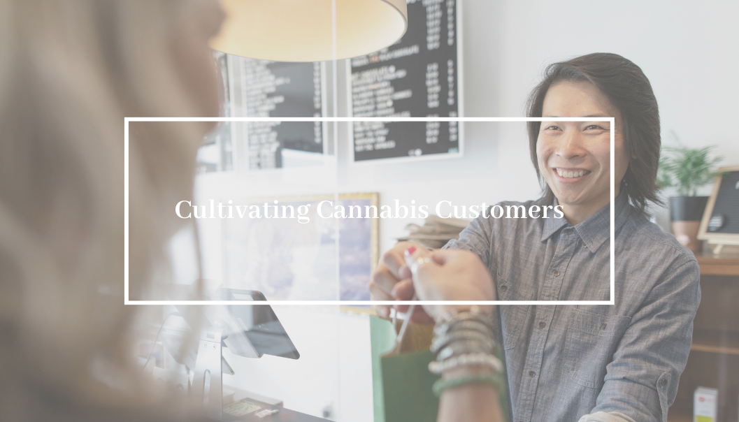 Cultivating Cannabis Customers