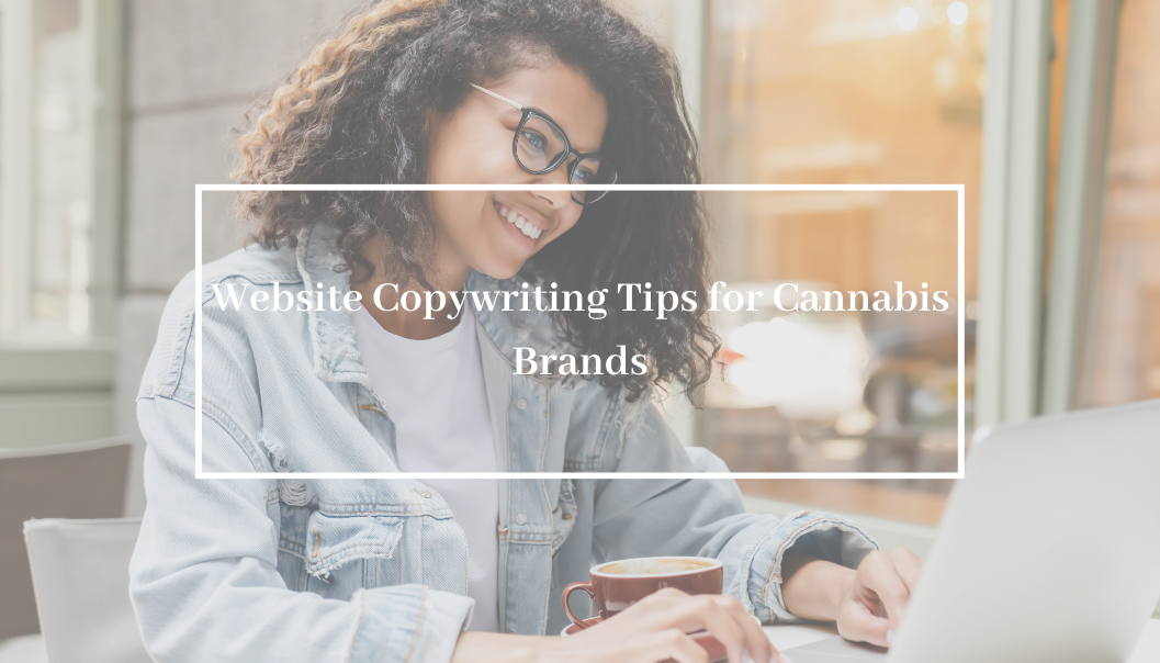 Website Copywriting Tips for Cannabis Brands