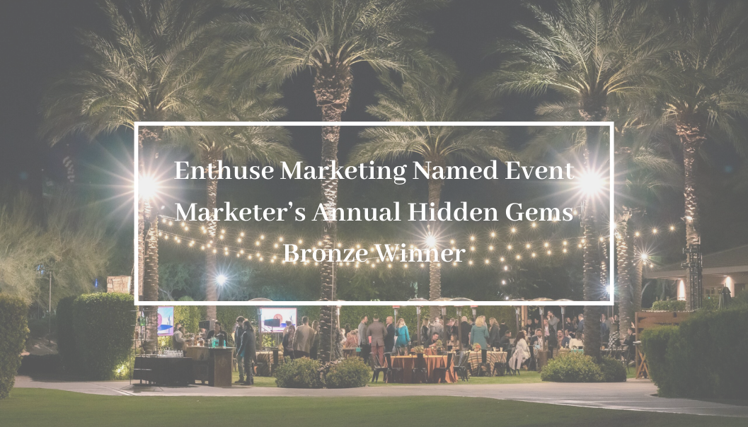 Enthuse Marketing Named Event Marketer’s Annual Hidden Gems Bronze Winner