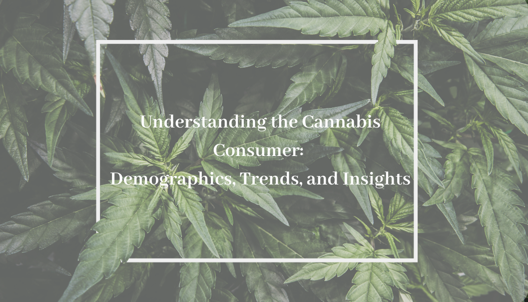 Cannabis Consumers: Demographics, Trends, and Insights